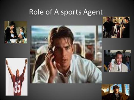 Role of A sports Agent. What is an Agent??? Agents understand the legal concepts behind contracts. Most are attorneys or accountants or both. Attorneys.