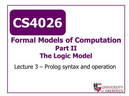 Formal Models of Computation Part II The Logic Model
