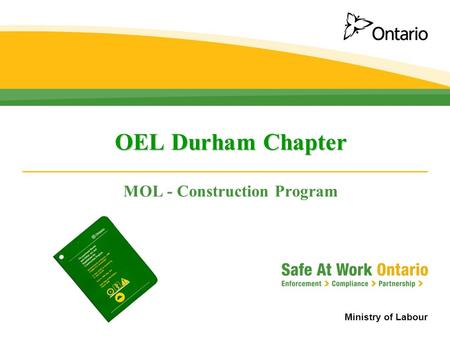 Ministry of Labour OEL Durham Chapter MOL - Construction Program.