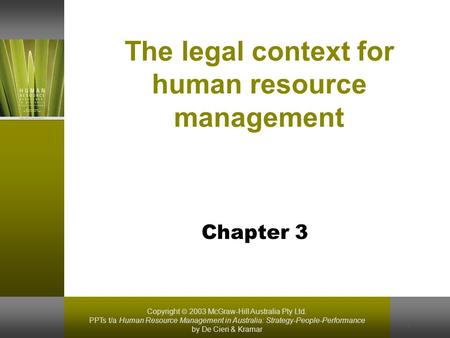Copyright  2003 McGraw-Hill Australia Pty Ltd. PPTs t/a Human Resource Management in Australia: Strategy-People-Performance by De Cieri & Kramar 1 The.
