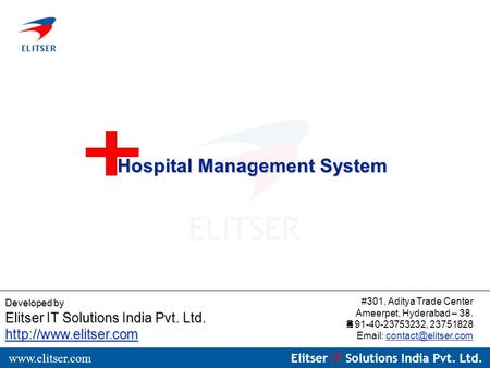 Elitser IT Solutions India Pvt. Ltd.  Developed by Elitser IT Solutions India Pvt. Ltd.  #301, Aditya Trade Center.