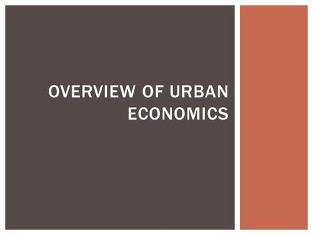 Overview of Urban Economics