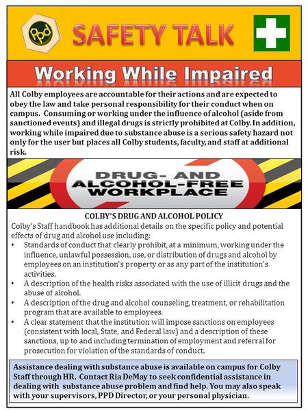 Assistance dealing with substance abuse is available on campus for Colby Staff through HR. Contact Ria DeMay to seek confidential assistance in dealing.
