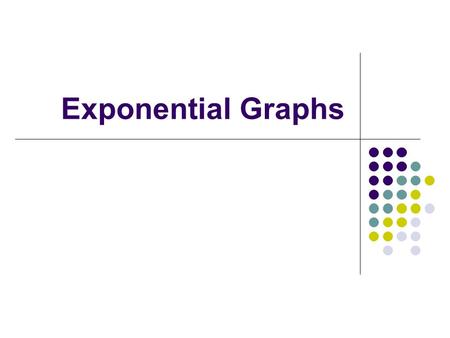 Exponential Graphs. Warm Up Solve: Find the Vertex: