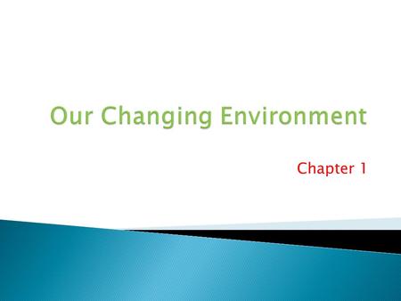 Chapter 1. 1. One of the major concerns in environmental science is how to successfully integrate the natural world and the socio-cultural-technological.