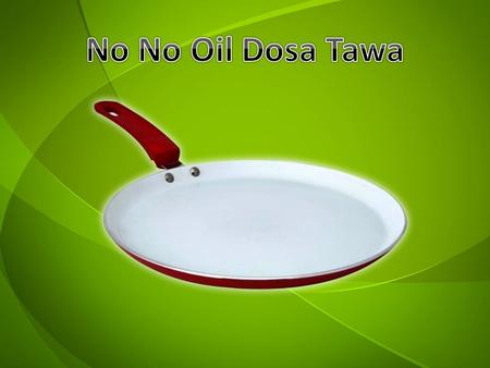 No No Oil Dosa Tawa.