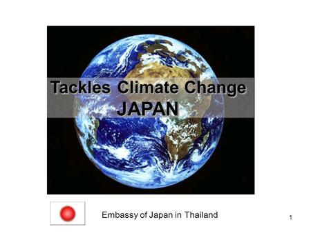 1 Tackles Climate Change JAPAN JAPAN Embassy of Japan in Thailand.