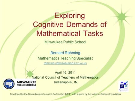 Exploring Cognitive Demands of Mathematical Tasks Milwaukee Public School Bernard Rahming Mathematics Teaching Specialist
