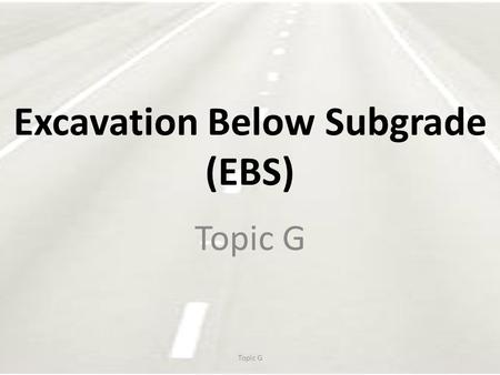 Excavation Below Subgrade (EBS)