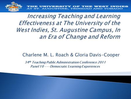 Charlene M. L. Roach & Gloria Davis-Cooper 34 th Teaching Public Administration Conference 2011 Panel 10 ---Democratic Learning Experiences.