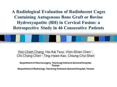 A Radiological Evaluation of Radiolucent Cages Containing Autogenous Bone Graft or Bovine Hydroxyapatite (BH) in Cervical Fusion: a Retrospective Study.