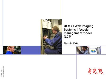 © ABB Oy 1 DOCPLCMODEL03 ABB ULMA / Web Imaging Systems lifecycle management model (LCM) March 2004.