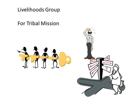 Livelihoods Group For Tribal Mission Livelihood Improved HDI Holistic Development Migration Culture and Values Health and Nutrition Education.