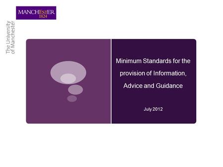 Minimum Standards for the provision of Information, Advice and Guidance July 2012.