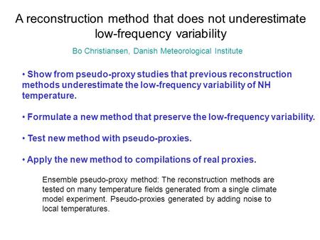 Show from pseudo-proxy studies that previous reconstruction methods underestimate the low-frequency variability of NH temperature. Formulate a new method.