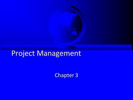 Project Management Chapter 3. Objectives Become familiar with estimation. Be able to create a project workplan. Understand why project teams use timeboxing.
