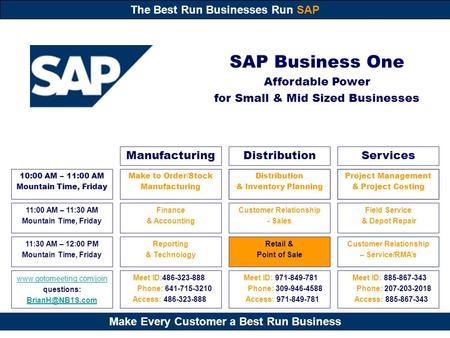 Make Every Customer a Best Run Business The Best Run Businesses Run SAP Distribution & Inventory Planning Customer Relationship - Sales Finance & Accounting.