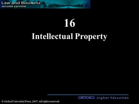16 Intellectual Property © Oxford University Press, 2007. All rights reserved.