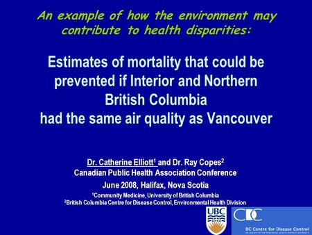An example of how the environment may contribute to health disparities: Estimates of mortality that could be prevented if Interior and Northern British.