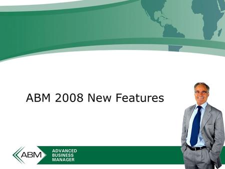ABM 2008 New Features. Security Improvements The number of user groups increased from 10 to 99 User passwords are now encrypted in ABMControl Password.