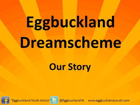 Eggbuckland Dreamscheme Our Story “Eggbuckland Youth