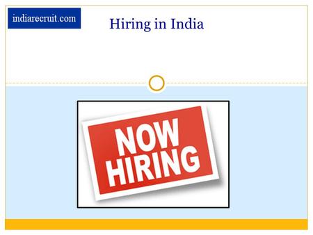 Hiring in India. indiarecruit.com indiarecruit is an independent niche recruitment firm. Government of India approved and licensed. Domestic & international.