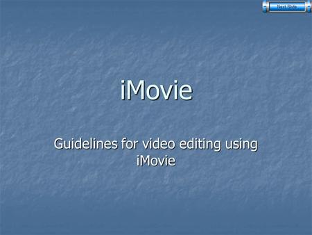 IMovie Guidelines for video editing using iMovie.
