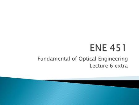 Fundamental of Optical Engineering Lecture 6 extra.