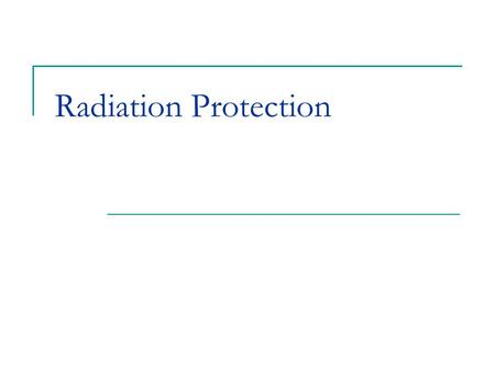 Radiation Protection. Patient Protection X-radiation causes biologic changes in living cells Minimize the amount of radiation received by the patient,