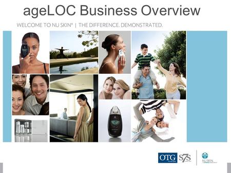AgeLOC Business Overview. 2 NU SKIN 1.0NU SKIN 2.0 $1.33 billion in annual revenue $550 million in Commissions in 2009 656 million Dollar Circle Members.