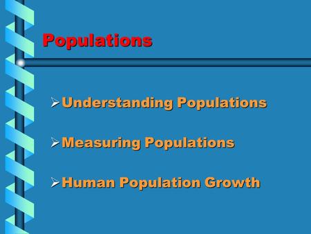 Populations Understanding Populations Measuring Populations