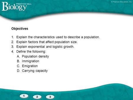 Objectives Explain the characteristics used to describe a population.