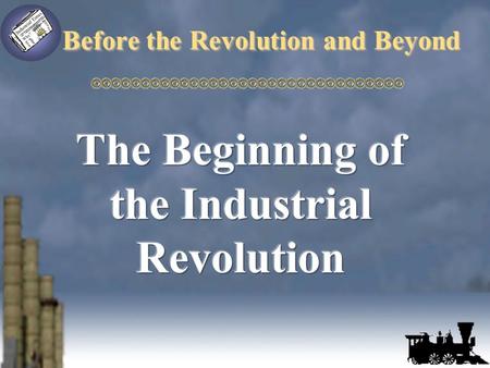 Before the Revolution and Beyond. Why do I do what I do? This period of history helps answer this question.