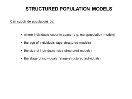 STRUCTURED POPULATION MODELS