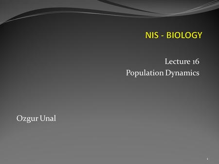 Lecture 16 Population Dynamics Ozgur Unal
