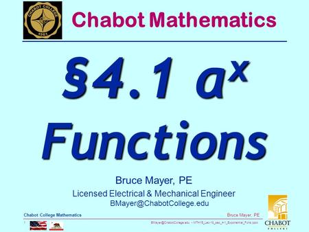 MTH15_Lec-18_sec_4-1_Exponential_Fcns.pptx 1 Bruce Mayer, PE Chabot College Mathematics Bruce Mayer, PE Licensed Electrical &