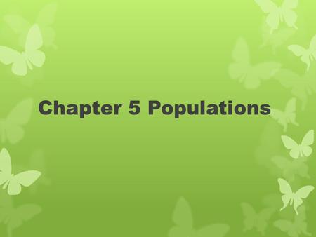 Chapter 5 Populations.