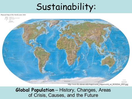 Sustainability: Global Population – History, Changes, Areas of Crisis, Causes, and the Future