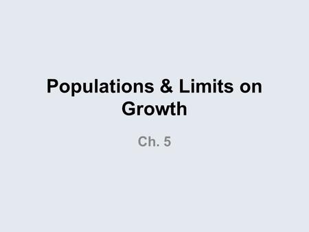 Populations & Limits on Growth