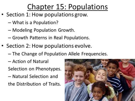 Chapter 15: Populations Section 1: How populations grow.