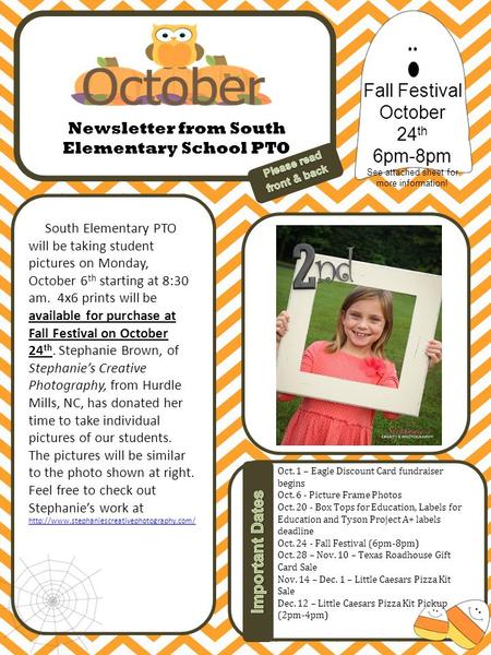 Re Frame Photos South Elementary PTO will be taking student pictures on Monday, October 6 th starting at 8:30 am. 4x6 prints will be available for purchase.