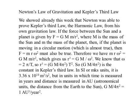 Newton’s Law of Gravitation and Kepler’s Third Law We showed already this week that Newton was able to prove Kepler’s third Law, the Harmonic Law, from.