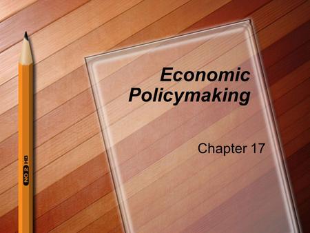 Economic Policymaking Chapter 17. Economic Systems Market Economy: An economic system in which individuals and corporations, not the government, own the.