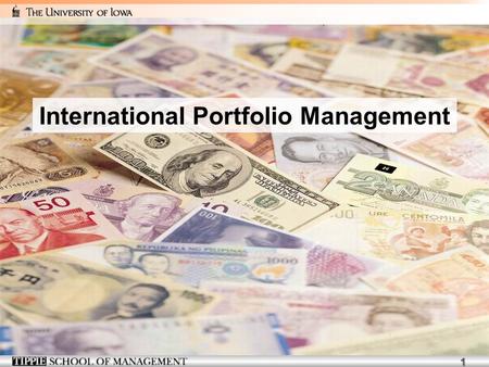 1 International Portfolio Management. 2 We will talk about... 1. 1.Why investors diversify their portfolios internationally. 2. 2.How much the investors.