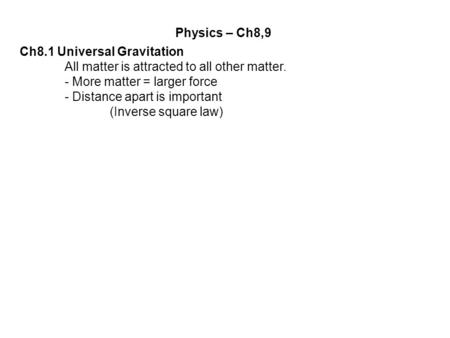 Physics – Ch8,9 Ch8.1 Universal Gravitation