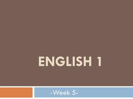 ENGLISH 1 -Week 5-. Today’s agenda  Topic : Daily life  Reviewing Grammar  Listening & reading practice  Discussion.