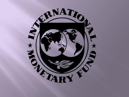 Introduction Introduction  International Monetary Fund - an international organization that promotes the stabilization of the world's currencies and.