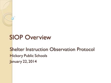 SIOP Overview Shelter Instruction Observation Protocol