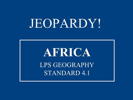 AFRICA LPS GEOGRAPHY STANDARD 4.1
