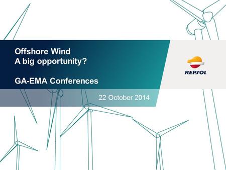 © Offshore Wind A big opportunity? GA-EMA Conferences 22 October 2014.
